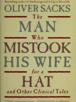 Book cover: The Man Who Mistook His Wife for a Hat by Oliver Sacks (1985)